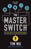 The Penguin Random House Ireland The Master Switch: The Rise and Fall of Information Empires Paperback