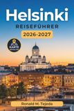 Helsinki Reiseführer 2026-2027: Suomenlinna, Saunakultur und Designviertel im Jahreszeitenwechsel