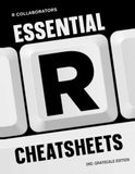Essential R Cheatsheets: 2nd Grayscale Edition