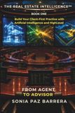 From Agent to Advisor-Book 1: Build Your Client-First Practice with Artificial Intelligence and HighLevel