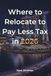 Where to Relocate to Pay Less Tax in 2026: A complete comparison of 13 countries: taxes, cost of living, residency and opportunities