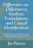 Difference-in-Differences Analysis: Foundations and Causal Identification: Potential Outcomes, Experimental and Quasi-Experimental Designs, 2×2 DID, Regression Models, and Identification Assumptions