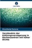Verständnis Verlag Unser Wissen Verständnis der Kühlungsverzögerung in Rechenzentren mit hoher Dichte