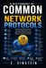 A Libri GmbH A Dictionary of Common Network Protocols: Essential Networking Protocols, Acronyms, Abbreviations, and Technical Definitions for Students, Beginners,