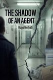 The Hugo Melbati The Shadow of an Agent Paperback
