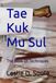 Tae Kuk Mu Sul: The Book Of Techniques