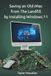 Saving an Old iMac from the Landfill by Installing Windows 11: A Practical Guide to Legacy Hardware with AI-Assisted Troubleshooting
