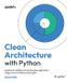 Clean Packt Publishing Clean Architecture with Python: Implement scalable and maintainable applications using proven architectural principles Paperback
