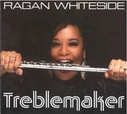Sonic Rendezvous Ragan Whiteside - Treblemaker (CD)