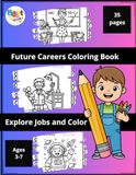 Future Careers Coloring Book: Explore 30+ Professional with Fun Facts and Larg Print Illustrations for Kids and Toddlers