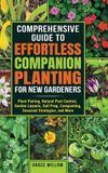 Comprehensive Libri GmbH Comprehensive Guide to Effortless Companion Planting for New Gardeners