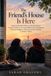 The Friend’s House Is Here: The Story of Julianne Moore’s Character as She Pursues a New Dream, Faces Personal Challenges, and Discovers the Power of Performance