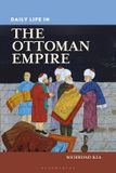 Daily Greenwood Press The Greenwood Press Daily Life Through History Series- Daily Life in the Ottoman Empire Paperback