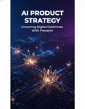 Ai Product Strategy: Uncovering Digital Goldmines With Precision