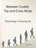 Between Cuddly Toy and Crisis Mode: Psychology of Growing Up