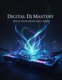 Digital Independently Published Digital Dj Mastery: Build Your Sound And Career Paperback