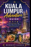 Kuala Independently Published Kuala Lumpur Adventure Guide Paperback