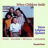 Sonic Rendezvous Steve LaSpina Quintet - When Children Smile (CD)