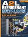 A2L REFRIGERANT SERVICE GUIDE FOR HVAC TECHNICIANS: R-32 and R-454B Safety, Charging, Recovery, Leak Detection, Diagnostics, and Troubleshooting