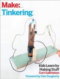 Tinkering, Make Tinkering: Kids Learn by Making Stuff, Paperback