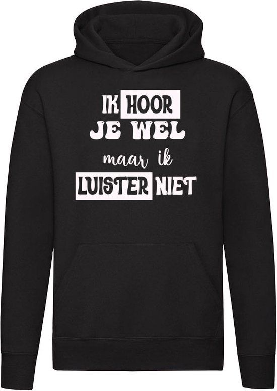 Sol's Ik hoor je wel maar ik luister niet Hoodie Zwart L Unisex