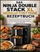 DAS NINJA DOUBLE STACK XL HEISSLUFTFRITTEUSE REZEPTBUCH