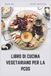 LIBRO DI CUCINA VEGETARIANO PER LA PCOS