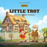 LITTLE TROT AND THE GOBLIN TENANTS: Financial Literacy for Kids: 5