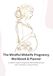 The Mindful Midwife Pregnancy Planner & Workbook: A Holistic Guide to Pregnancy, Birth & Motherhood with Confidence, Clarity & Power