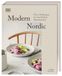 Modern Dorling Kindersley Verlag Modern Nordic: Über 100 Rezepte aus den Küchen Skandinaviens. Stilvolles skandinavisches Kochbuch mit atemberaubenden Bildern