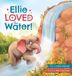 Ellie LOVED the Water! Hardcover