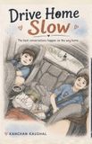 Drive Independently Published Drive Home Slow Paperback