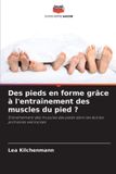 Des Editions Notre Savoir Des pieds en forme grâce à l'entraînement des muscles du pied ?