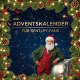 Der Bentley Der Adventskalender für Bentley-Fans