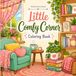 Little Comfy Corner Coloring Book: Super Cute Designs of Cozy and Hygge Spaces for Adults, Teens, and Kids Simple Aesthetic Rooms, Relaxing Everyday Nooks, and Stress Relief