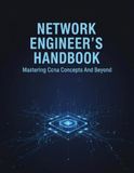 Network Engineer'S Handbook: Mastering Ccna Concepts And Beyond