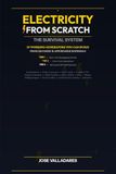 Electricity From Scratch: The Survival System