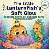 The Good Night, Little Wonders The Little Lanternfish's Soft Glow - El brillito suave del pececito farol