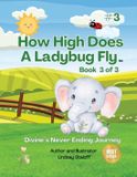 How Lindsay Staloff How High Does A Ladybug Fly: Book 3 of 3