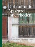 Farbkultur Scheidegger & Spiess Farbkultur in Appenzell Innerrhoden