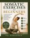 Somatic Libri GmbH Somatic Exercises for Beginner