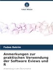 Anmerkungen Eviews & R: Anmerkungen zur praktischen Verwendung der Software in der Ökonometrie