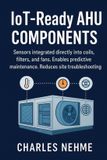 IoT-Ready Libri GmbH IoT-Ready AHU Components Sensors integrated directly into coils, filters, and fans.
