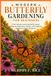 Modern Butterfly Gardening For Beginners: From Empty Yard to Butterfly Haven Step-by-Step Plant, Design, and Habitat Secrets for New Gardeners