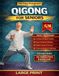 Qigong for Seniors: Gentle Healing Exercises to Improve Balance, Energy, Mobility, and Mind-Body Wellness