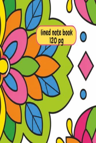 LINED NOTE BOOK: Colorful Floral Lined Journal for Writing, Notes, Lists, Ideas, School, Work, and Everyday Use