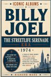 Iconic Albums Billy Joel The Streetlife Serenade Era (1974)