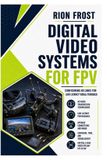 Digital Libri GmbH Digital Video Systems for FPV: Configuring HD Links for Low Latency Visual Feedback