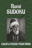 Rumi Sudoku Puzzle Book calm and focus your mind: Rumi Sudoku puzzles | Helps to relax the mind reduces anxiety | 6x9 inches,110 pages | 50+ Puzzles | Solutions Included