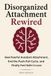 Disorganized Attachment Rewired: How to Heal Fearful Avoidant Attachment, End the Push-Pull Cycle, and Finally Feel Safe in Love